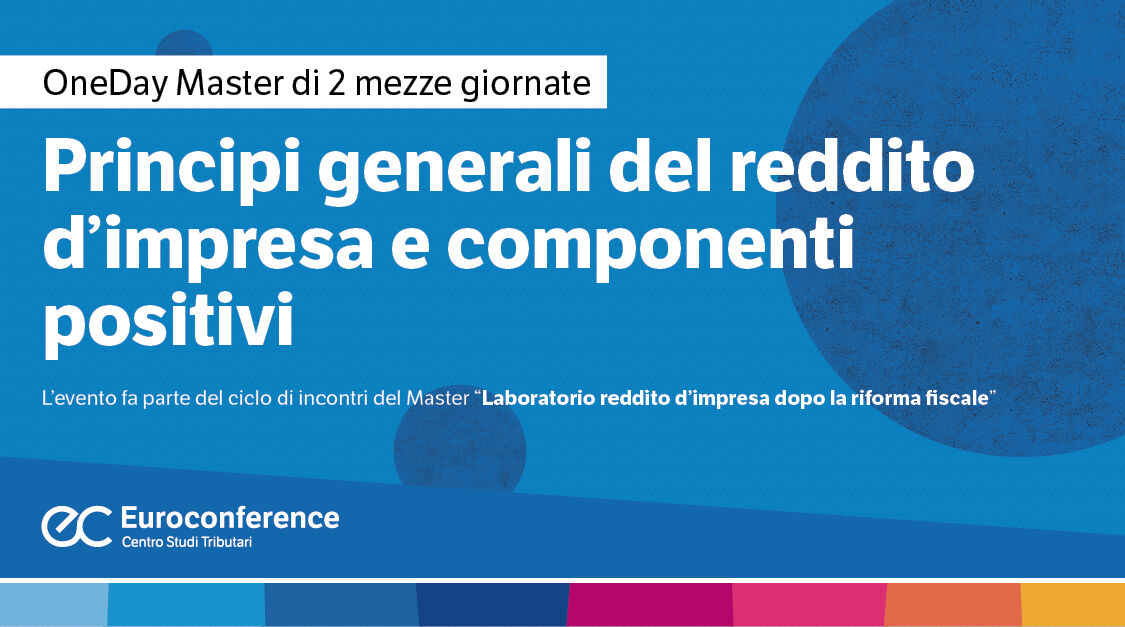 Immagine Principi generali del reddito d'impresa e componenti positivi | Euroconference